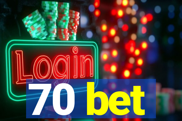 70 bet